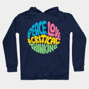 Peace, Love & Critical Thinking Hoodie